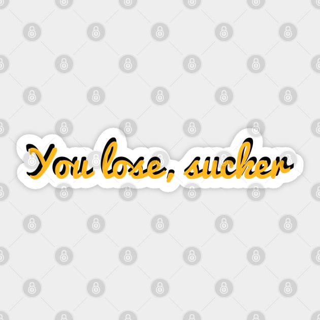 You Lose, Sucker Sticker by LegitHooligan